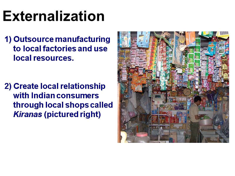 1) Outsource manufacturing to local factories and use local resources.   2) Create